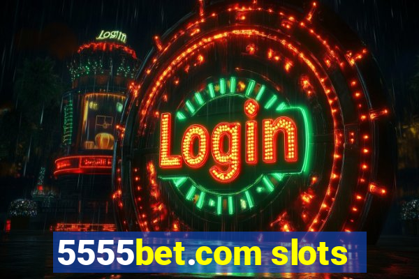 5555bet.com slots